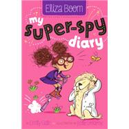 My Super-spy Diary by Gale, Emily; Dreidemy, Joelle, 9780606360913