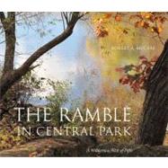The Ramble in Central Park A Wilderness West of Fifth by McCabe, Robert A.; Blonsky, Douglas, 9780789210913