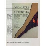 Social Work in the 21st Century by Michael Reisch, 9780803990913