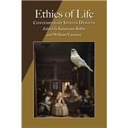 Ethics of Life by Beilin, Katarzyna; Viestenz, William, 9780826520913