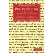 Pistis Sophia by Schwartze, Moritz Gotthilf; Petermann, Julius Heinrich; Petermann, Julius Heinrich, 9781108050913