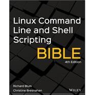 Linux Command Line and Shell Scripting Bible by Blum, Richard; Bresnahan, Christine, 9781119700913
