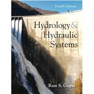 Hydrology and Hydraulic Systems by Gupta, Ram S., Ph.D., 9781478630913