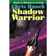 The Shadow Warrior, Book 3: Darkness of God by Bunch, Chris, 9781592240913