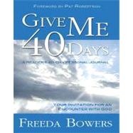 Give Me 40 Days by Bowers, Freeda; Robertson, Pat, 9781610360913