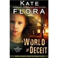 A World of Deceit (A Joe Burgess Mystery, Book 7) by Flora, Kate, 9781644570913