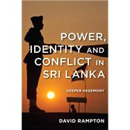 Power, Identity and Conflict in Sri Lanka by Rampton, David, 9781783480913