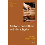 Aristotle on Method and Metaphysics by Feser, Edward, 9780230360914