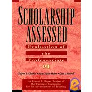 Scholarship Assessed Evaluation of the Professoriate by Glassick, Charles E.; Huber, Mary Taylor; Maeroff, Gene I., 9780787910914