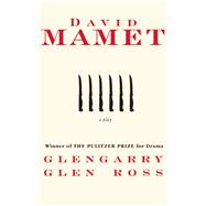 Glengarry Glen Ross by Mamet, David, 9780802130914