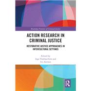 Action Research in Criminal Justice: Restorative justice approaches in intercultural settings by Vanfraechem; Inge, 9781138120914
