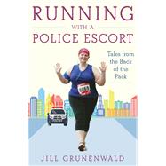 Running With a Police Escort by Grunenwald, Jill, 9781510740914