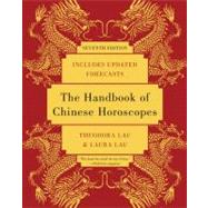 The Handbook of Chinese Horoscopes by Lau, Theodora, 9780061990915