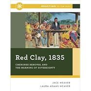 Red Clay 1835 by Weaver, Jace; Weaver, Laura Adams, 9780393640915