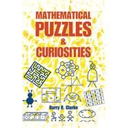 Mathematical Puzzles and Curiosities by Clarke, Barry R., 9780486490915