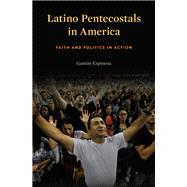 Latino Pentecostals in America by Espinosa, Gastn, 9780674970915