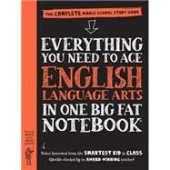 Everything You Need to Ace English Language Arts in One Big Fat Notebook by Unknown, 9780761160915