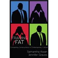 Framing Fat by Kwan, Samantha; Graves, Jennifer, 9780813560915