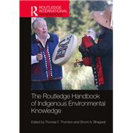 Handbook of Indigenous Environmental Knowledge by Thornton; Thomas, 9781138280915