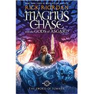 Magnus Chase and the Gods of Asgard, Book 1 The Sword of Summer by Riordan, Rick, 9781423160915