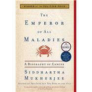 The Emperor of All Maladies A Biography of Cancer by Mukherjee, Siddhartha, 9781439170915