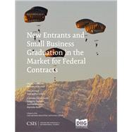 New Entrants and Small Business Graduation in the Market for Federal Contracts by Hunter, Andrew P.; Cohen, Samantha, 9781442280915