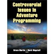 Controversial Issues in Adventure Programming by Martin, Bruce; Wagstaff, Mark, 9781450410915