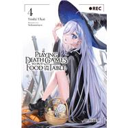 Playing Death Games to Put Food on the Table, Vol. 4 by Ukai, Yushi; Nekometaru, 9798855400915