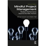 Mindful Project Management by Kutsch, Elmar; Hall, Mark, 9780367200916