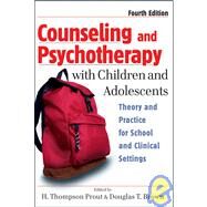 Counseling and Psychotherapy with Children and Adolescents: Theory and Practice for School and Clinical Settings, 4th Edition by Editor:  H. Thompson Prout (University of Kentucky, Lexington, KY ); Editor:  Douglas T. Brown (James Madison University, Harrisonburg, VA ), 9780471770916