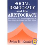 Social Democracy and the Aristocracy by Kautsky,John H., 9780765800916