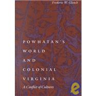 Powhatan's World and Colonial Virginia by Gleach, Frederic W., 9780803270916