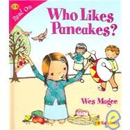Who Likes Pancakes? by Magee, Wes, 9781595660916