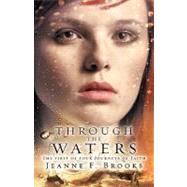 Through the Waters by Brooks, Jeanne F., 9781607910916