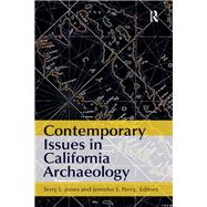 Contemporary Issues in California Archaeology by Jones,Terry L;Jones,Terry L, 9781611320916