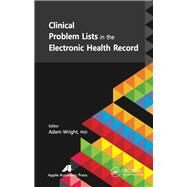 Clinical Problem Lists in the Electronic Health Record by Wright; Adam, 9781771880916