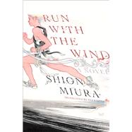 Run with the Wind by Shion Miura, 9780063330917