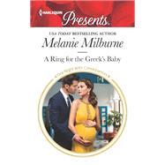A Ring for the Greek's Baby by Milburne, Melanie, 9780373060917