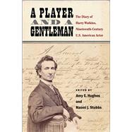 A Player and a Gentleman by Hughes, Amy E.; Stubbs, Naomi J., 9780472130917