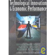 Technological Innovation and Economic Performance by Steil, Benn; Victor, David G.; Nelson, Richard R.; Council on Foreign Relations, 9780691090917