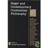 Hegel and Contemporary Continental Philosophy by Keenan, Dennis King, 9780791460917
