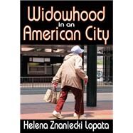 Widowhood in an American City by Lopata,Helena, 9780870730917