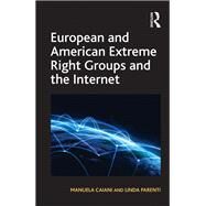 European and American Extreme Right Groups and the Internet by Caiani,Manuela, 9781138260917