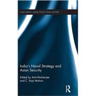 India's Naval Strategy and Asian Security by Mukherjee; Anit, 9781138950917