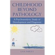 Childhood Beyond Pathology by Farley, Lisa, 9781438470917