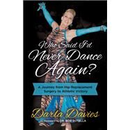 Who Said I'd Never Dance Again? by Davies, Darla; Rotella, Bob, 9781642790917