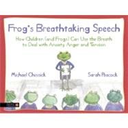 Frog's Breathtaking Speech by Chissick, Michael; Peacock, Sarah, 9781848190917