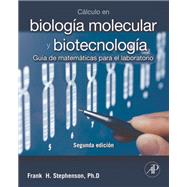 Clculo en biologa molecular y biotecnologa by Frank H. Stephenson, 9788490220917