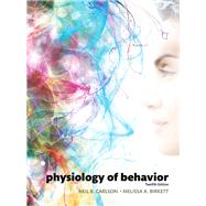Physiology of Behavior by Carlson, Neil R.; Birkett, Melissa A., 9780134080918