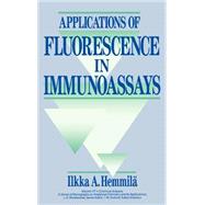 Applications of Fluorescence in Immunoassays by Hemmil, Ilkka A.; Winefordner, James D.; Kolthoff, I. M., 9780471510918